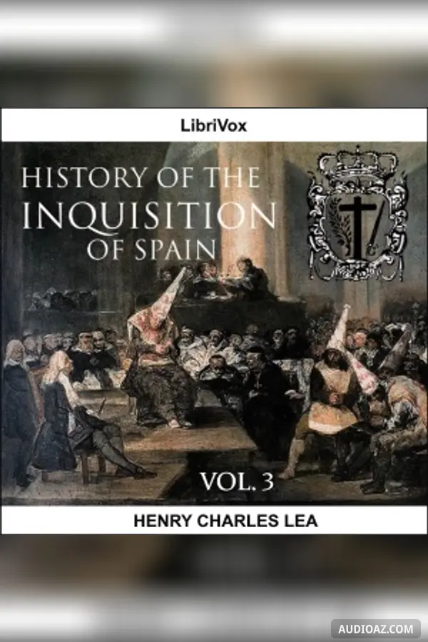 History of the Inquisition of Spain, Vol. 3