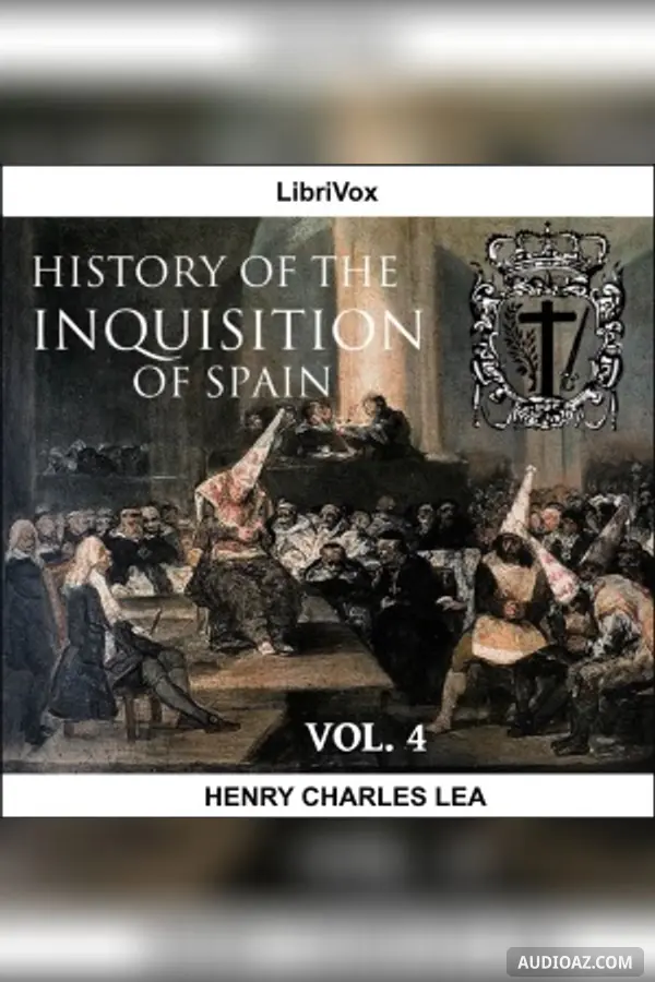 History of the Inquisition of Spain, Vol. 4