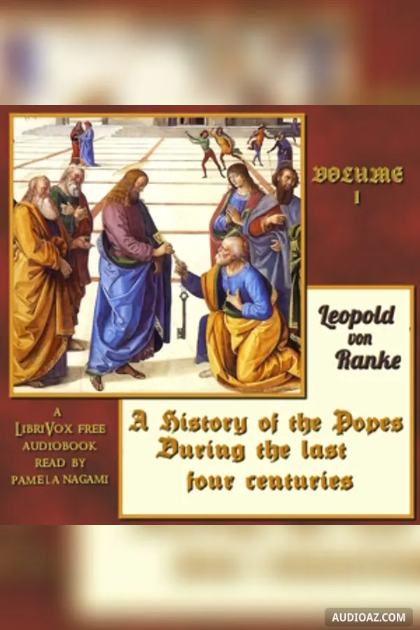 History of the Popes During the Last Four Centuries, Volume 1