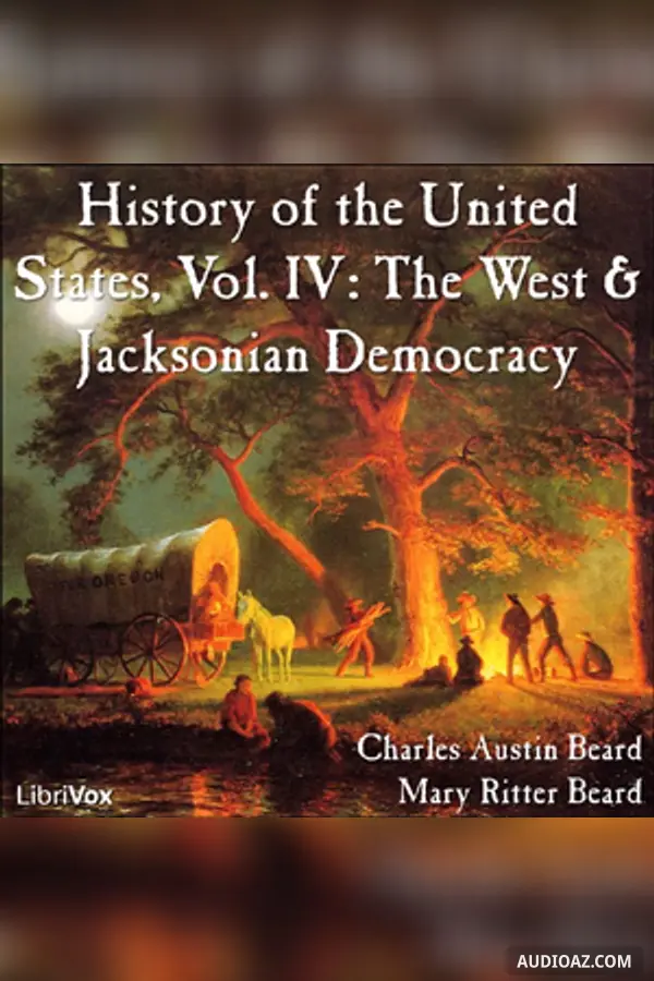History of the United States, Vol. IV: The West and Jacksonian Democracy