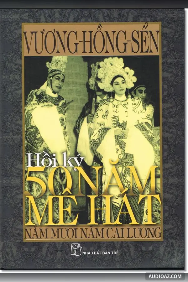Hồi Ký 50 Năm Mê Hát - Vương Hồng Sển