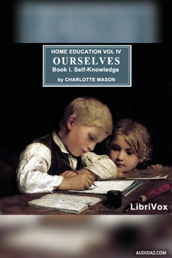 Home Education Series Vol. IV: Ourselves, Book I. Self-Knowledge