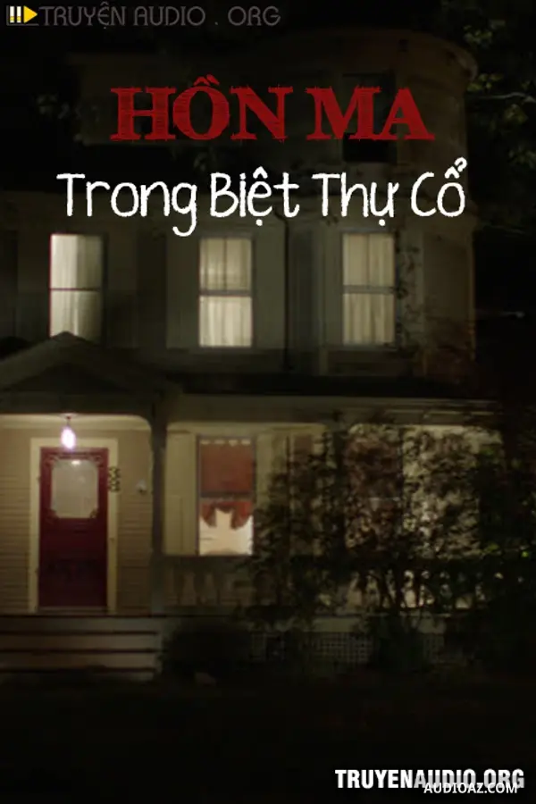 Hồn Ma Trong Biệt Thự Cổ