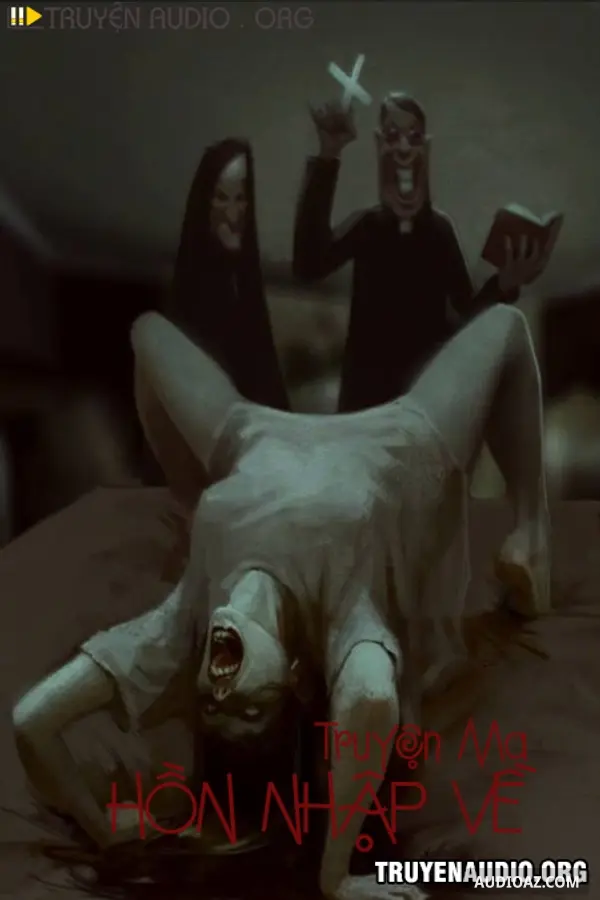 Hồn Nhập Về - Truyện Kinh Dị