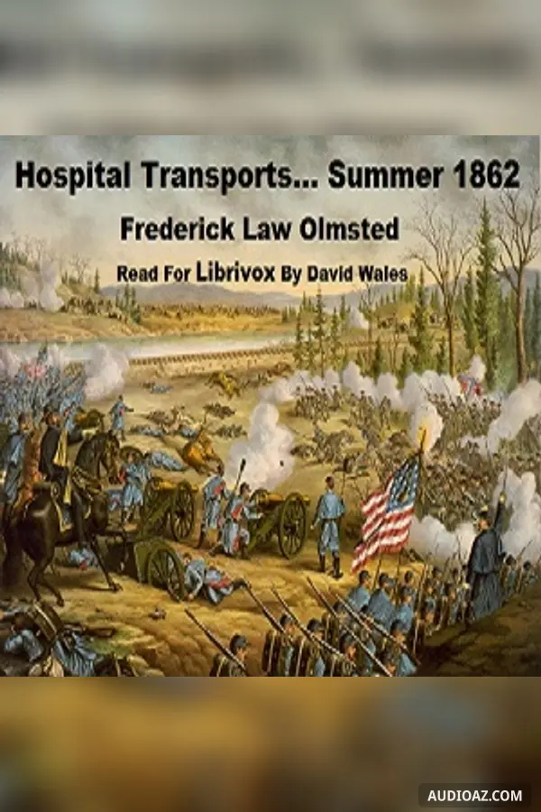 Hospital Transports; A Memoir Of The Embarkation Of The Sick And Wounded From The Peninsula Of Virginia In The Summer Of 1862