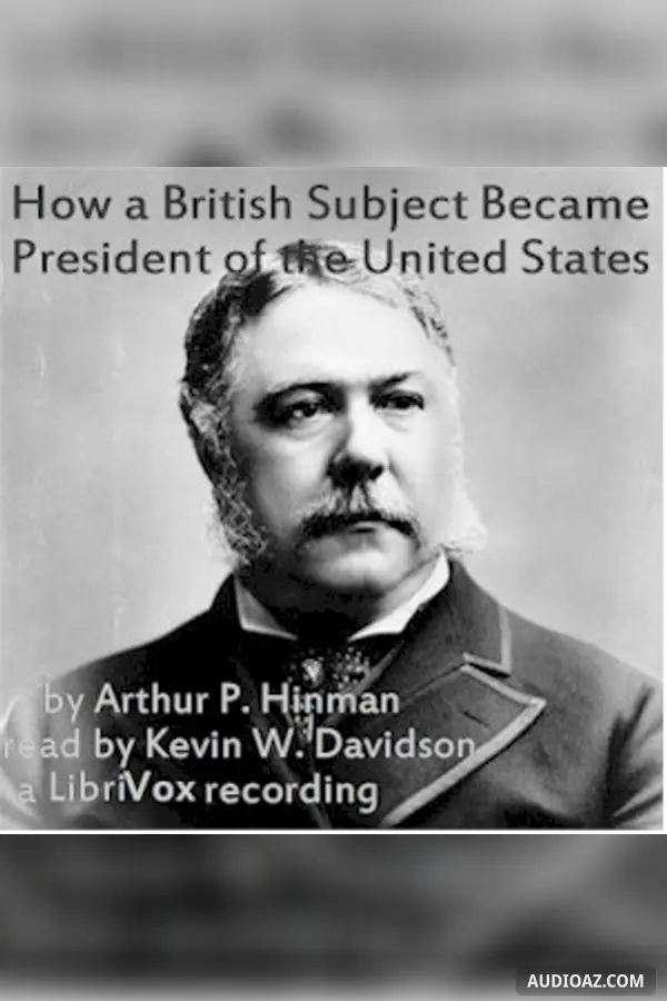 How a British Subject Became President of the United States