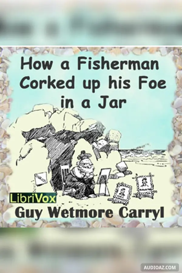How a Fisherman Corked up His Foe in a Jar