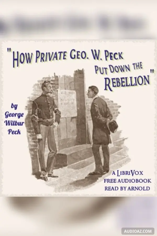 How Private George W. Peck Put Down The Rebellion