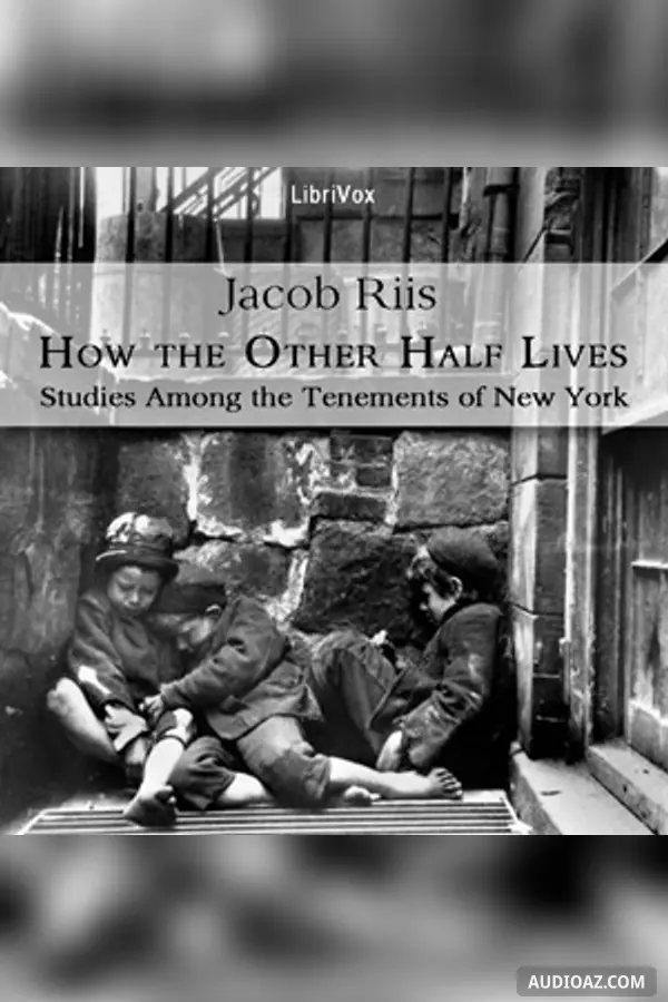 How the Other Half Lives: Studies Among the Tenements of New York