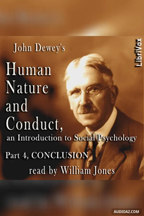 Human Nature and Conduct - Part 4 Conclusion