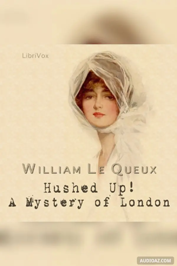 Hushed Up! A Mystery of London