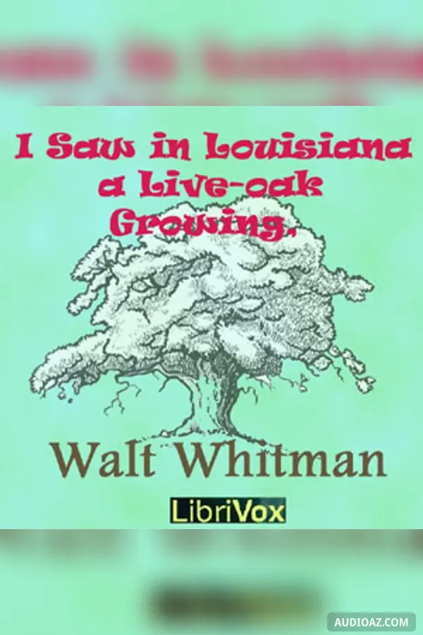 I Saw in Louisiana a Live-Oak Growing