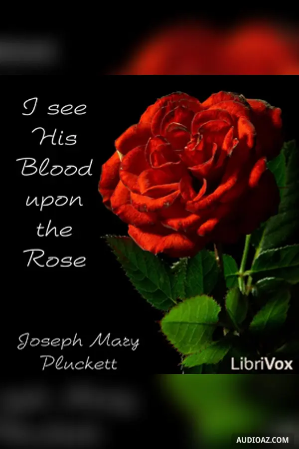 I see His Blood upon the Rose