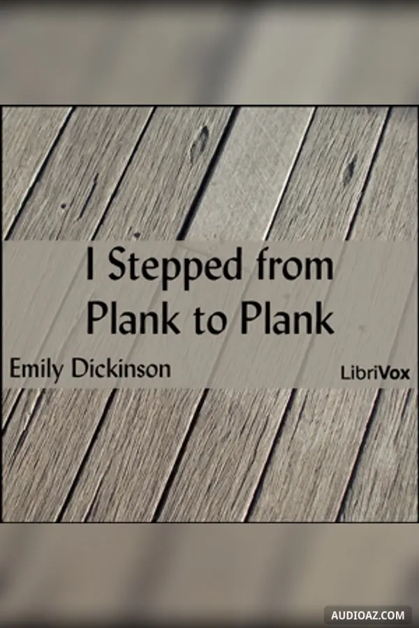 I Stepped from Plank to Plank