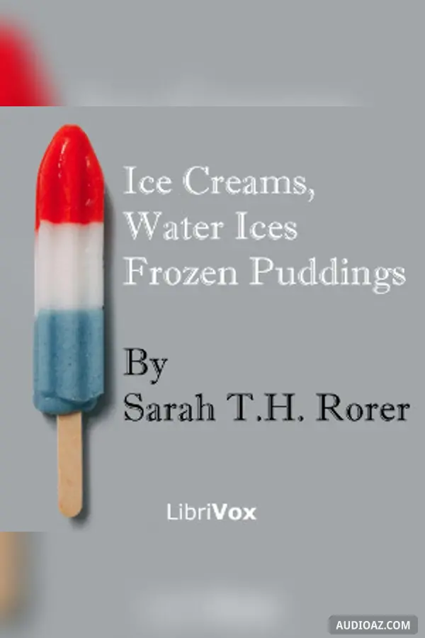 Ice Creams, Water Ices, Frozen Puddings