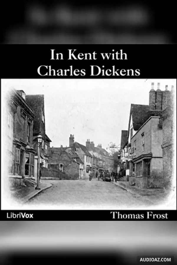In Kent with Charles Dickens