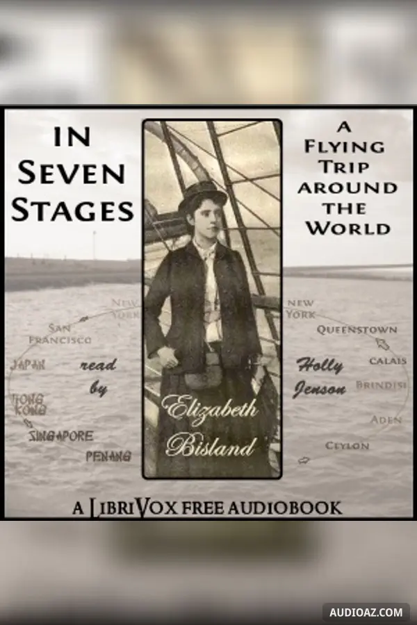 In Seven Stages: A Flying Trip Around the World by Elizabeth Bisland