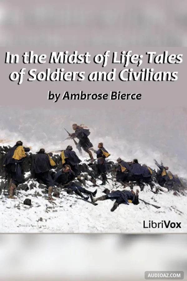 In the Midst of Life; Tales of Soldiers and Civilians