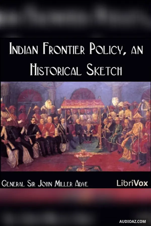 Indian Frontier Policy, an Historical Sketch