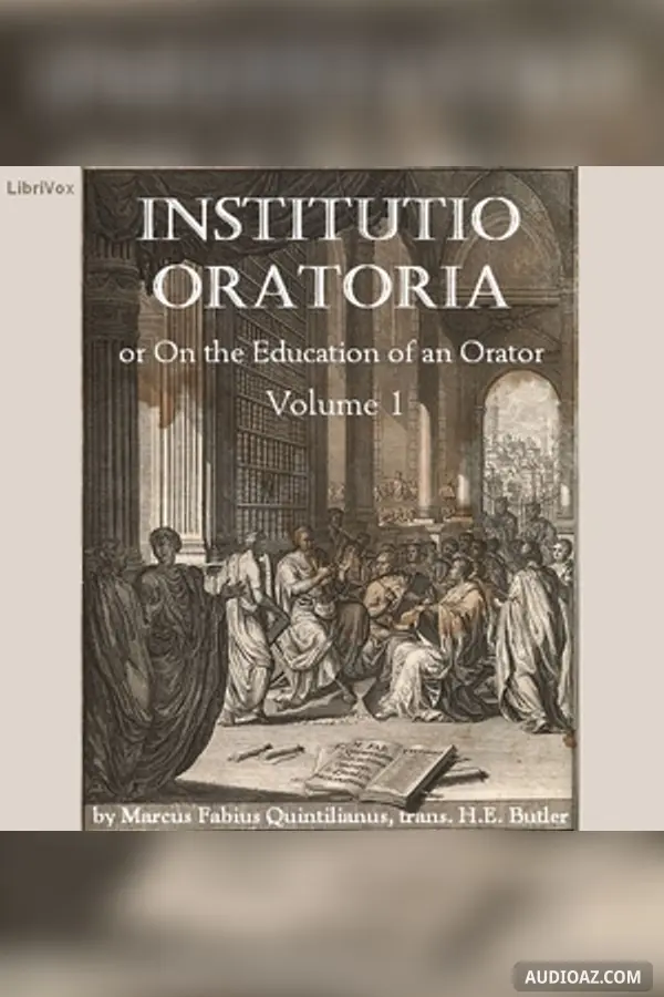 Institutio Oratoria (On the Education of an Orator), volume 1