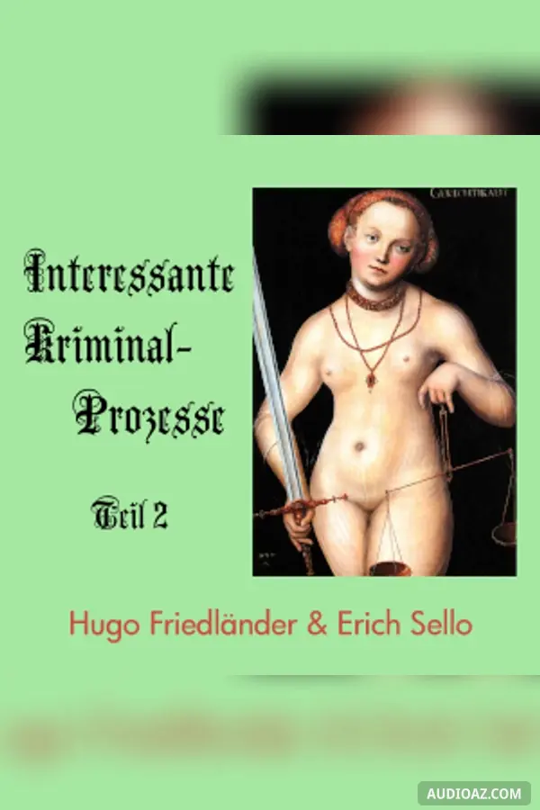 Interessante Kriminal-Prozesse, Teil 2