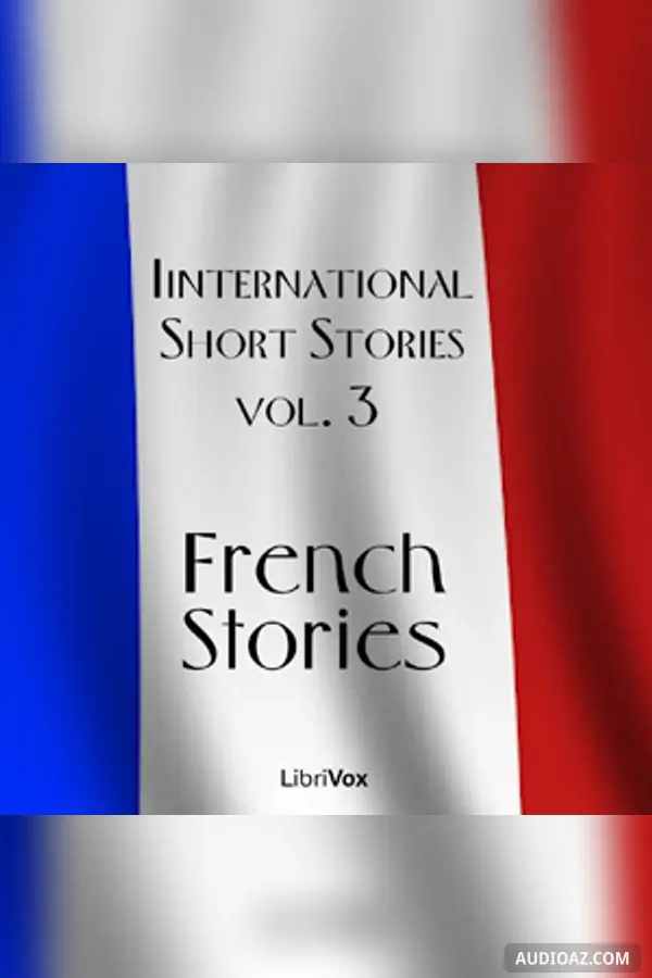 International Short Stories Volume 3: French Stories