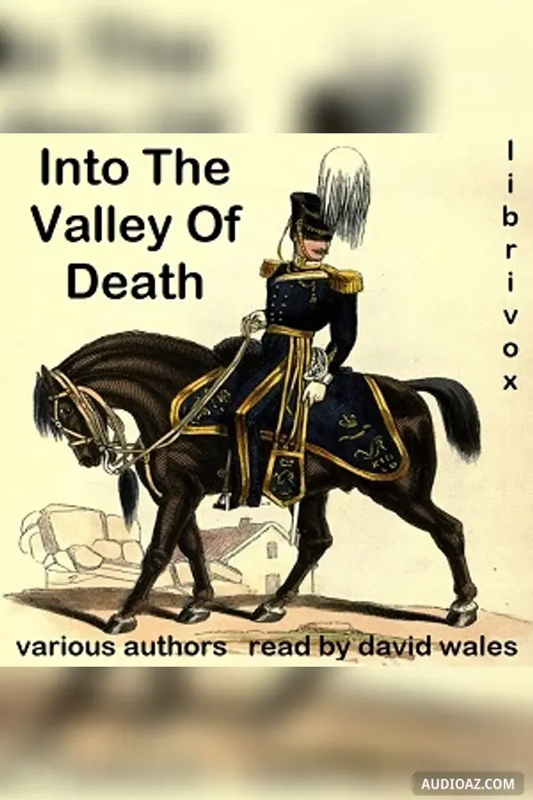 Into The Valley Of Death: Crimea, Balaklava, The Light Brigade: Russell, Tennyson And Kipling