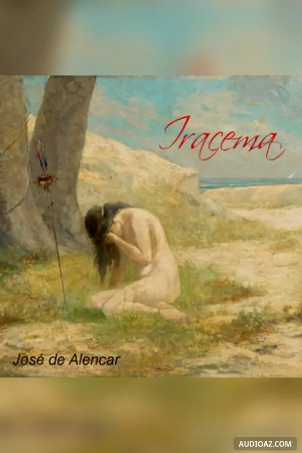 Iracema, the Honey-Lips: a Legend of Brazil