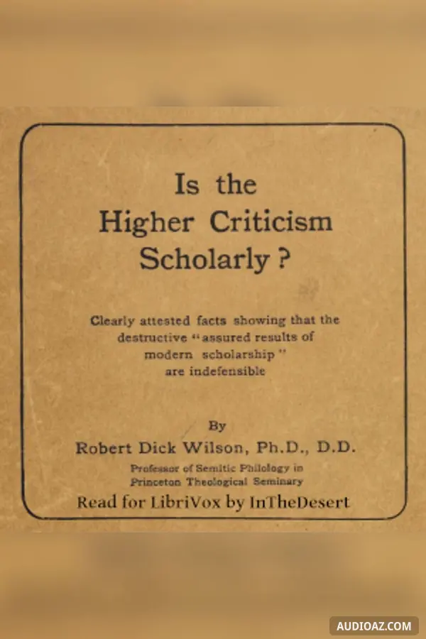 Is the Higher Criticism Scholarly?