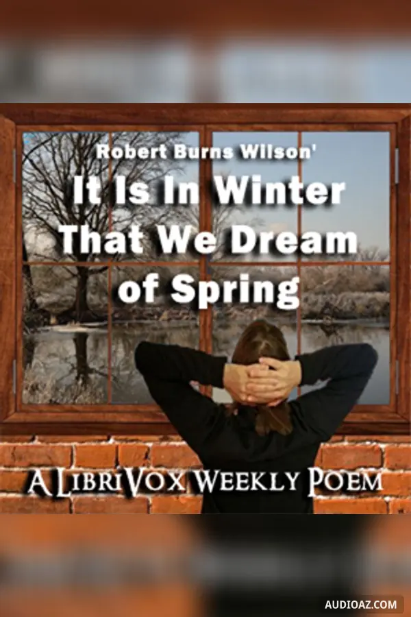 It Is in Winter That We Dream of Spring