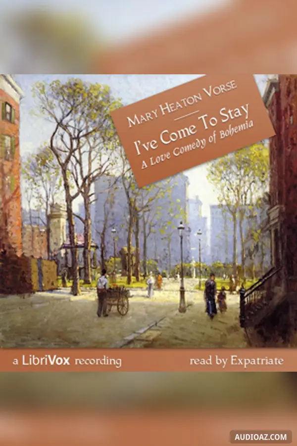 I've Come to Stay:  A Love Comedy of Bohemia
