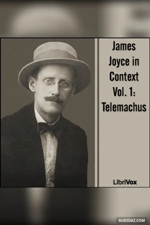 James Joyce in Context, Vol. 1: Telemachus