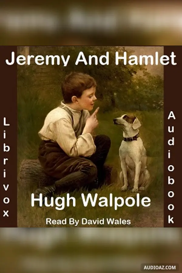 Jeremy And Hamlet: A Chronicle Of Certain Incidents In The Lives Of A Boy, A Dog, And A Country Town