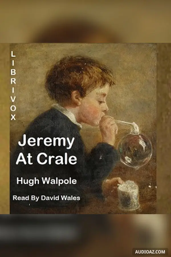 Jeremy At Crale; His Friends, His Ambitions And His One Great Enemy