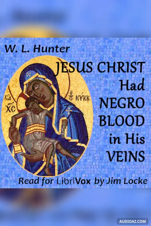 Jesus Christ Had Negro Blood in His Veins