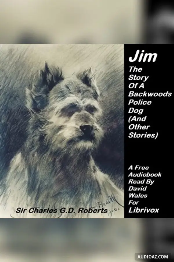 Jim The Story Of A Backwoods Police Dog (And Other Stories)