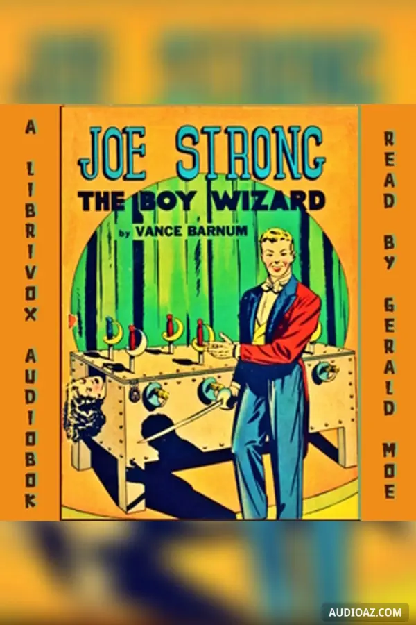 Joe Strong, the Boy Wizard; or, The Mysteries of Magic Exposed