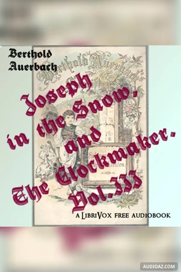 Joseph in the Snow, and The Clockmaker. Vol. III