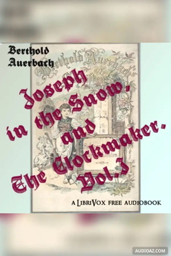 Joseph in the Snow, and The Clockmaker. Vol.I