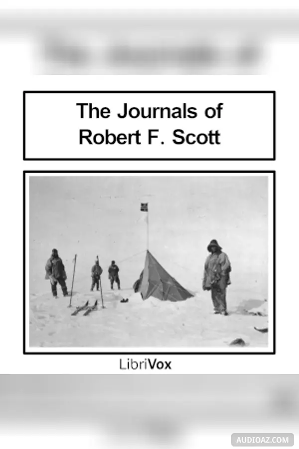 Journals of Robert Falcon Scott; Volume 1 of 'Scott's Last Expedition' (Version 2)