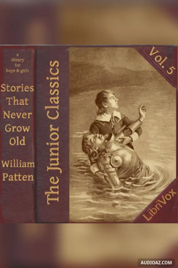 Junior Classics Volume 5: Stories That Never Grow Old