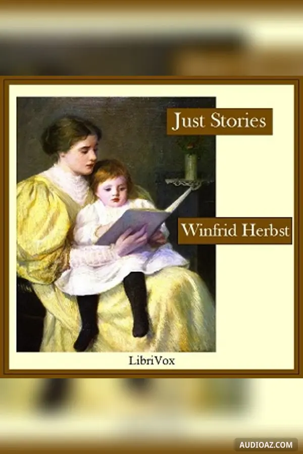 Just Stories: The Kind That Never Grow Old