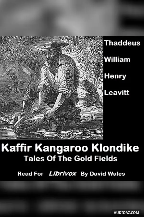 Kaffir, Kangaroo, Klondike; Tales Of The Gold Fields
