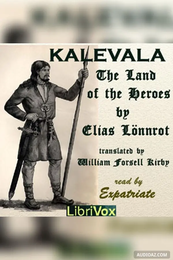 Kalevala, The Land of the Heroes (Kirby translation)