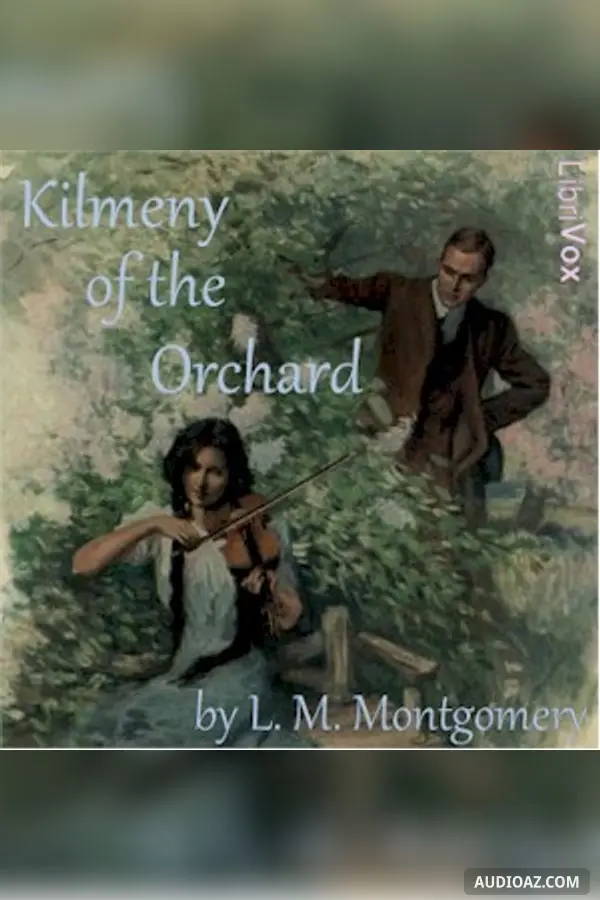 Kilmeny of the Orchard (version 2 Dramatic Reading)