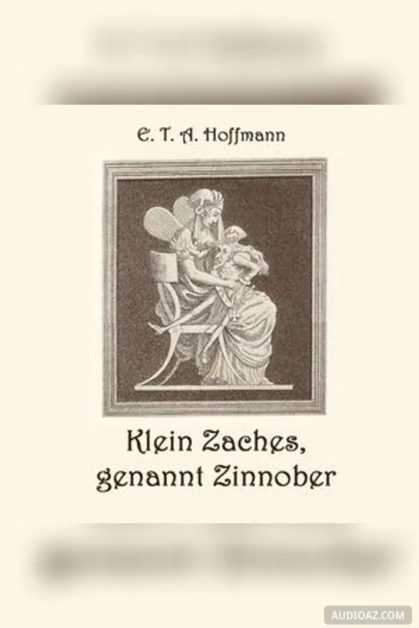 Klein Zaches, genannt Zinnober