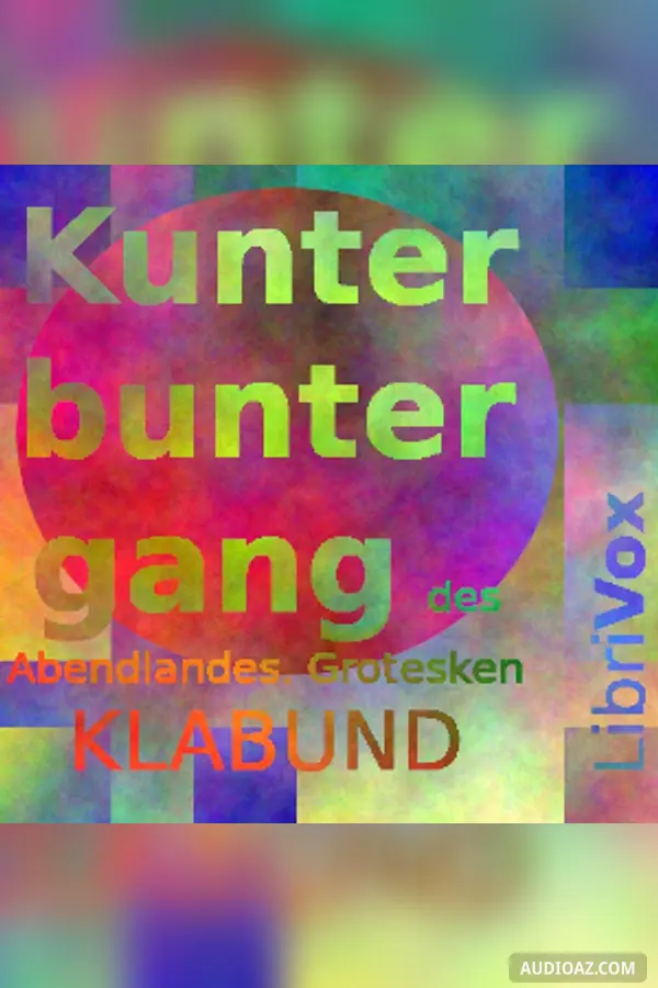 Kunterbuntergang des Abendlandes. Grotesken