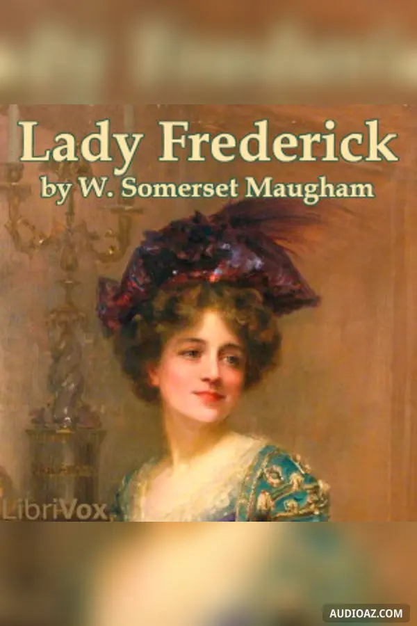 Lady Frederick, a Comedy in Three Acts