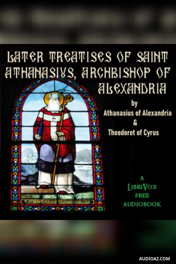 Later Treatises of Saint Athanasius, Archbishop of Alexandria