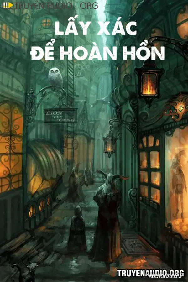 Lấy Xác Để Hoàn Hồn - Truyện Kinh Dị